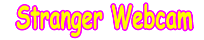 Stranger webcam